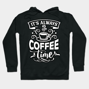 It's Always Coffee Time Hoodie